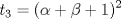 TEX: \( \displaystyle t_3=(\alpha+\beta+1)^2 \)