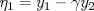 TEX: $\eta_1=y_1-\gamma y_2$