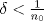 TEX: $\delta < \frac{1}{n_0}$