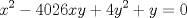 TEX: $\displaystyle x^{2}-4026xy+4y^{2}+y=0$ 