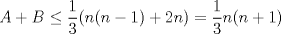 TEX: $A+B\le \dfrac{1}{3}(n(n-1)+2n)=\dfrac{1}{3}n(n+1)$