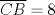 TEX: $\overline{CB}=8$