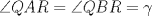 TEX: $\angle QAR=\angle QBR=\gamma$