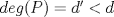 TEX: $deg(P)=d'<d$