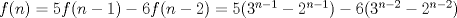 TEX: $f(n)=5f(n-1)-6f(n-2)=5(3^{n-1}-2^{n-1})-6(3^{n-2}-2^{n-2})$