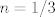 TEX: $n=1/3$