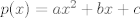 TEX: $p(x)=ax^2+bx+c$