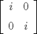 TEX: $$\left[ \begin {array}{cc} i&0\\ \noalign{\medskip}0&i\end {array} \right] <br />$$