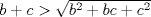 TEX: $b+c>\sqrt{b^2+bc+c^2}$