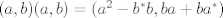 TEX: $(a,b)(a,b) = (a^2 - b^*b, ba + ba^*)$