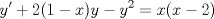 TEX: $${y}'+2(1-x)y-y^{2}=x(x-2)$$