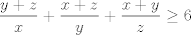 TEX: $$\frac{y+z}{x}+\frac{x+z}{y}+\frac{x+y}{z}\ge 6$$