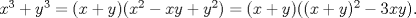 TEX: $x^{3}+y^{3}=(x+y)(x^{2}-xy+y^{2}) = (x+y)((x+y)^{2}-3xy).$