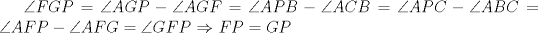 TEX: $\angle FGP=\angle AGP -\angle AGF=\angle APB-\angle ACB=\angle APC-\angle ABC=\angle AFP-\angle AFG=\angle GFP$ $\Rightarrow$ $FP=GP$