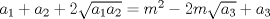 TEX: $a_1+a_2+2\sqrt{a_1a_2}=m^2-2m\sqrt{a_3}+a_3$