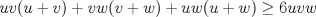 TEX: $uv(u+v)+vw(v+w)+uw(u+w)\geq 6uvw$