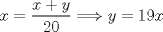 TEX: $x=\dfrac{x+y}{20}\Longrightarrow y=19x$