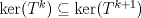 TEX: $\text{ker}(T^k)\subseteq\text{ker}(T^{k+1})$