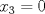 TEX: $x_{3}=0$