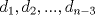 TEX: $d_{1}, d_{2},..., d_{n-3}$