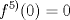 TEX: \[{f^{5)}}(0) = 0\]