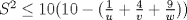 TEX: $S^2\leq 10(10-(\frac{1}{u}+\frac{4}{v}+\frac{9}{w}))$