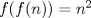 TEX: $f(f(n))=n^{2}$