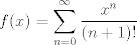 TEX: $$f(x)=\sum_{n=0}^{\infty} \frac{x^n}{(n+1)!}$$