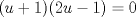 TEX: $(u+1)(2u-1)=0\\$