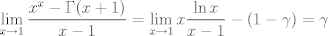 TEX:  $$\lim_{x \to 1}\frac{x^x-\Gamma(x+1)}{x-1}=\lim_{x \to 1}x\frac{\ln x}{x-1}-(1-\gamma)=\gamma$$