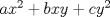 TEX: $ax^2+bxy+cy^2$