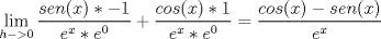 TEX: $$\lim_{h->0} \dfrac{sen(x)*-1}{e^x * e^0} + \dfrac{cos(x)*1}{e^x * e^0} =  \dfrac{cos(x) - sen(x)}{e^x}$$