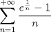 TEX: \[\sum\limits_{n = 1}^{ + \infty } {\frac{{e^{\frac{1}{n}}  - 1}}{n}} \]