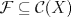 TEX: $\mathcal{F}\subseteq \mathcal{C}(X)$