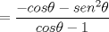 TEX: $=\displaystyle\frac{-cos\theta-sen^{2}\theta}{cos\theta-1}$