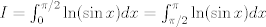 TEX: $I=\int_0^{\pi/2} \ln (\sin x)dx=\int_{\pi/2}^{\pi} \ln (\sin x) dx$