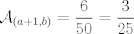 TEX:  $\mathcal{A}_{(a+1,b)}= \displaystyle \frac{6}{50} = \displaystyle \frac{3}{25}$