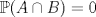 TEX: $\mathbb P(A\cap B)=0$