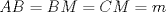 TEX: $AB=BM=CM=m$