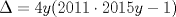 TEX: $\displaystyle \Delta =4y(2011\cdot 2015y-1)$  