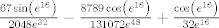 TEX: $\frac{67 \sin \left(e^{16}\right)}{2048 e^{32}}-\frac{8789 \cos<br />   \left(e^{16}\right)}{131072 e^{48}}+\frac{\cos \left(e^{16}\right)}{32 e^{16}}$