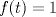 TEX: $f(t)=1$