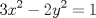 TEX: $\displaystyle 3x^{2}-2y^{2}=1$