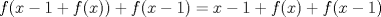 TEX: $f(x-1+f(x))+f(x-1)=x-1+f(x)+f(x-1)$