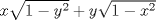 TEX: \( x\sqrt{1-y^2}+y\sqrt{1-x^2} \)