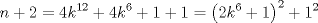 TEX: $$n+2=4k^{12}+4k^{6}+1+1=\left( 2k^{6}+1 \right)^{2}+1^{2}$$