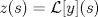 TEX: $z(s)=\mathcal{L} [y](s)$