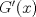 TEX: $G^\prime (x)$