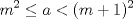 TEX: \[m^2\leq a< (m+1)^2\]