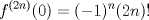 TEX: \[{f^{(2n)}}(0) = (-1)^n(2n)!\]